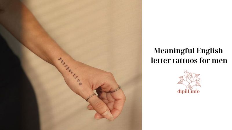 Meaningful English letter tattoos for men