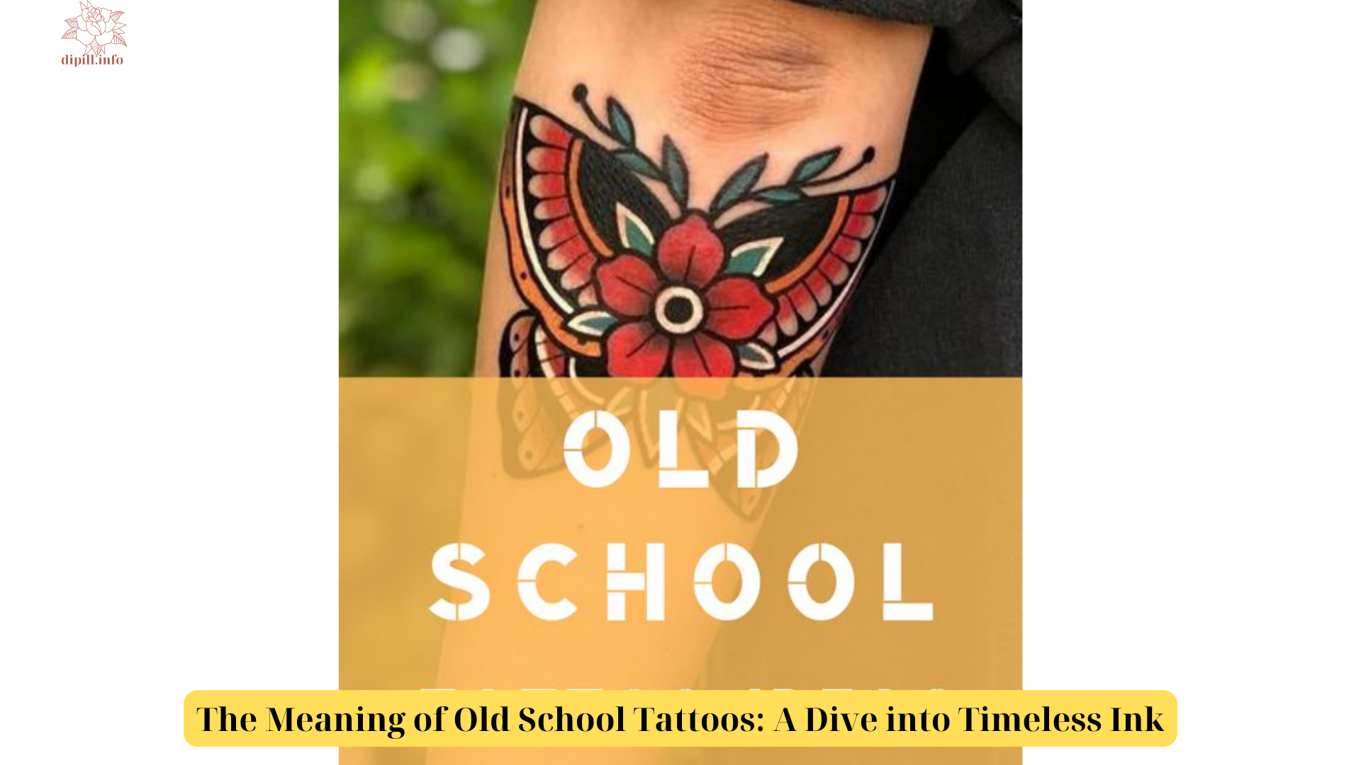 The Meaning of Old School Tattoos: A Dive into Timeless Ink